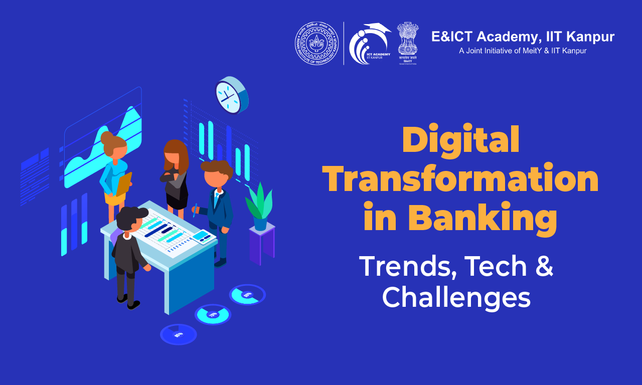 Digital Transformation in Banking: Trends, Technologies, Use Cases & Challenges